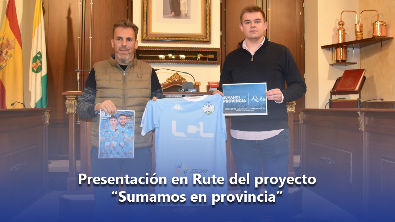 Aficionados de Rute podrán ver gratis al Ciudad de Lucena gracias al proyecto “Sumamos en provincia”